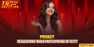 Privacy regulations when participating in TG777