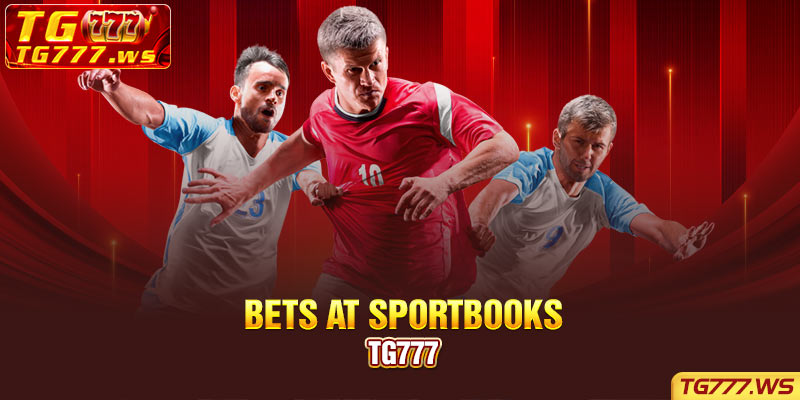Bets at Sportbooks Tg777