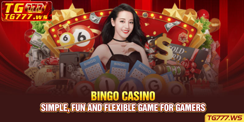 Bingo Casino - Simple, fun and flexible game for gamers