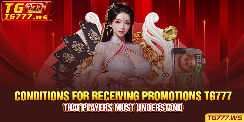 Conditions for receiving promotions TG777 that players must understand