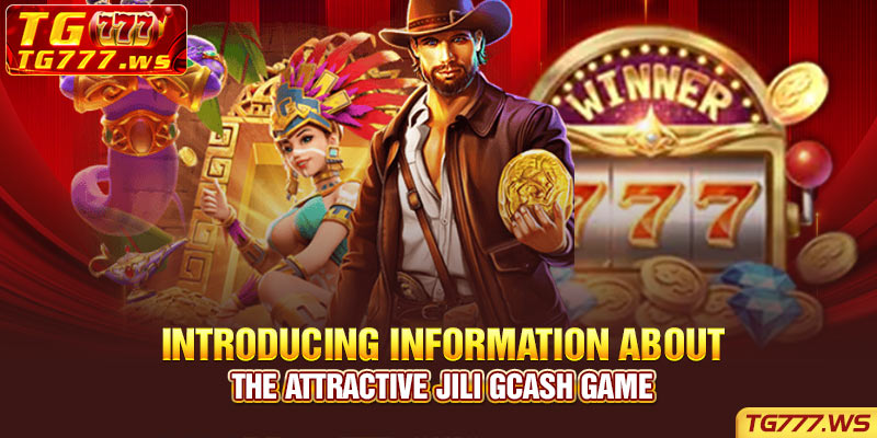 Introducing information about the attractive JILI gcash game