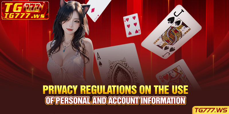 Privacy Regulations on the Use of Personal and Account Information