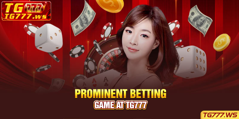Prominent betting game at Tg777