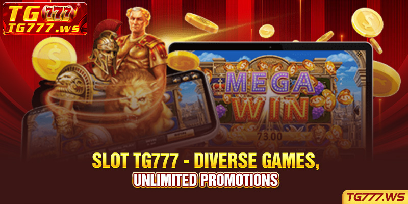 Slot Tg777 - Diverse Games, Unlimited Promotions