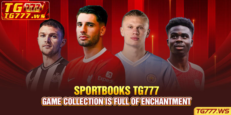 Sportbooks Tg777 game collection is full of enchantment