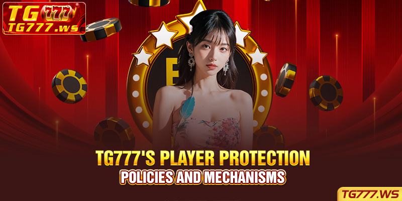 TG777's Player Protection Policies and Mechanisms
