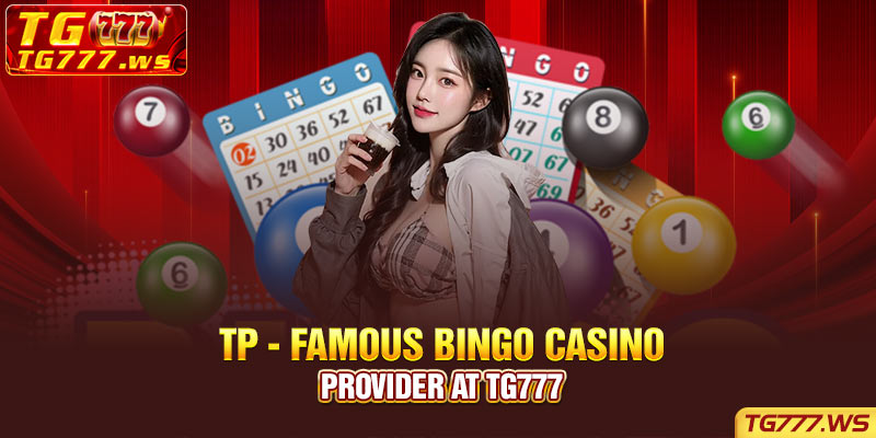 TP - Famous Bingo Casino provider at TG777