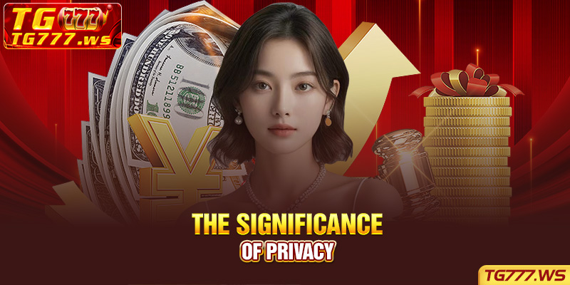 The Significance of Privacy