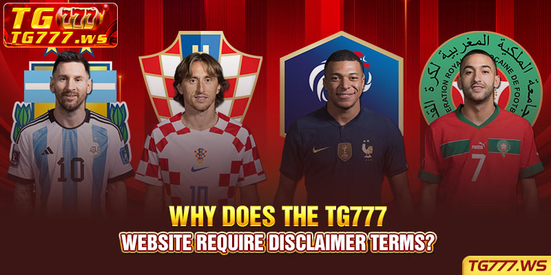 Why Does the TG777 Website Require Disclaimer Terms?