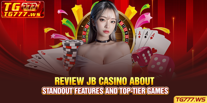 Review JB Casino about standout features and top-tier games