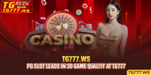 PG slot leads in 3D game quality at tg777