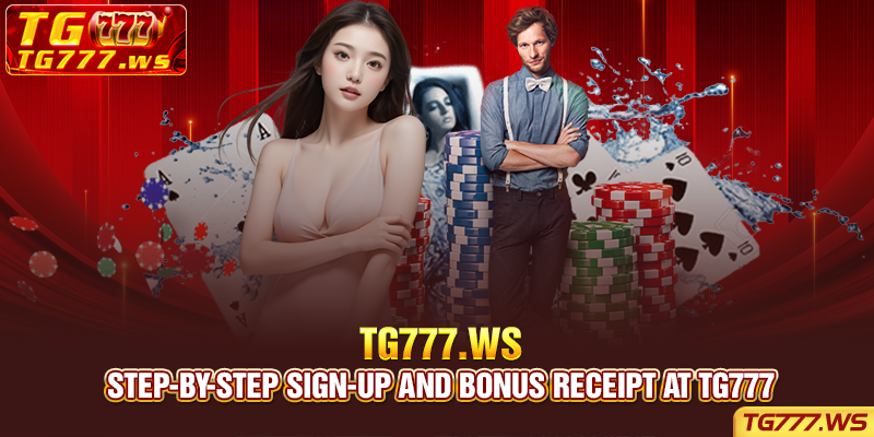 Step-by-step sign-up and bonus receipt at tg777