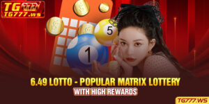 6.49 lotto - Popular matrix lottery with high rewards