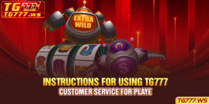 Instructions For Using Tg777 Customer Service For Player