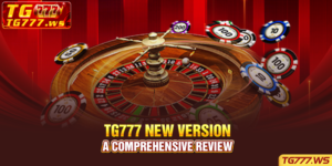 Tg777 New Version: A Comprehensive Review