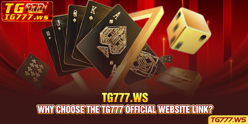 Why choose the Tg777 official website link?