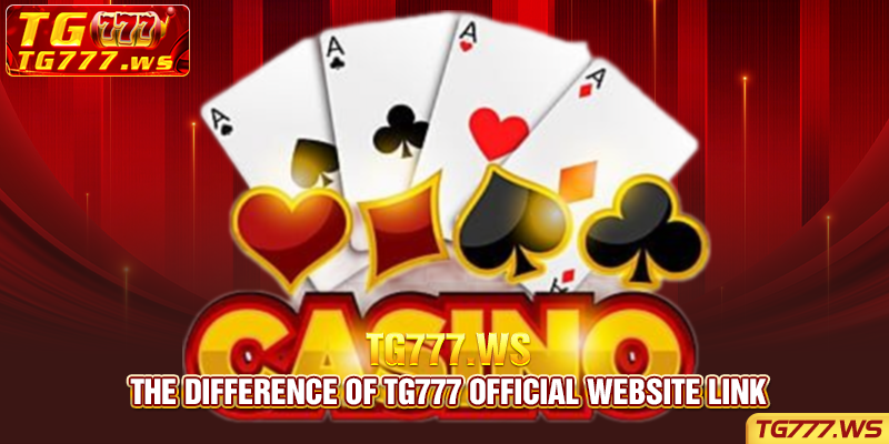 The difference of Tg777 official website link