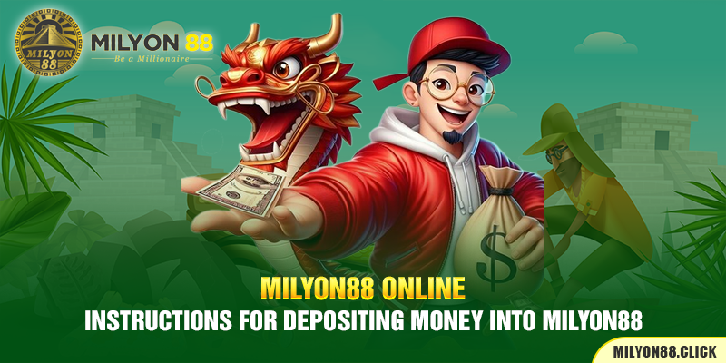 Instructions for depositing money into Milyon88