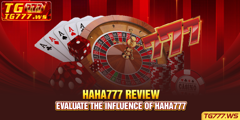 Evaluate the influence of haha777