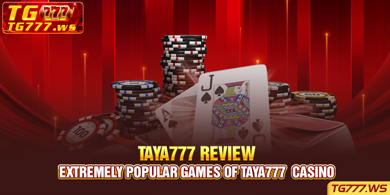 Exclusive games and features of Taya777 