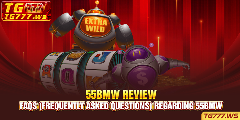 FAQs (frequently asked questions) regarding 55bmw