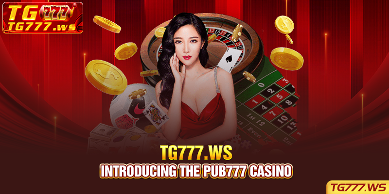 Introducing the Pub777 casino 