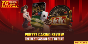 Pub777 Casino Review - The Best Casino Site To Play