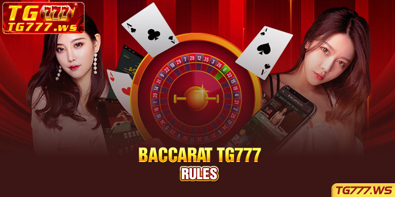 Baccarat TG777 rules