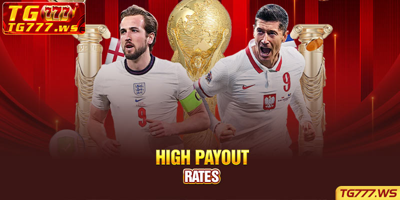 High payout rates